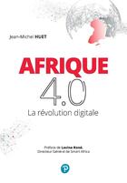 Couverture du livre « Afrique 4.0 : La révolution digitale (2e édition) » de Jean-Michel Huet aux éditions Pearson