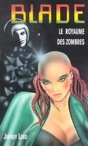 Couverture du livre « Blade t.151 ; le royaume des zombres » de Lord-J aux éditions Vauvenargues