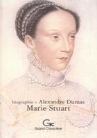 Couverture du livre « Marie Stuart » de Alexandre Dumas aux éditions Grand Caractere