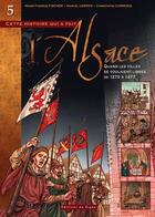 Couverture du livre « Cette histoire qui a fait l'Alsace Tome 5 : Quand les villes se voulaient libres, de 1270 à 1477 » de Christophe Carmona et Marie-Therese Fischer et Marcel Uderzo aux éditions Signe