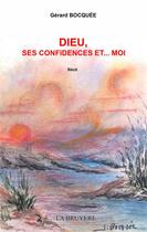 Couverture du livre « Dieu, ses confidences et...moi » de Gerard Bocquee aux éditions La Bruyere