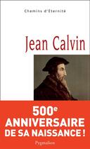 Couverture du livre « Jean Calvin » de Olivier Abel aux éditions Pygmalion