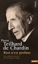 Couverture du livre « Rien n'est profane » de Pierre Teilhard De Chardin aux éditions Points