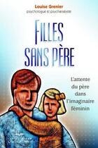 Couverture du livre « Filles sans pere » de Louise Grenier aux éditions Quebec Livres