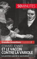 Couverture du livre « Edward Jenner et le vaccin contre la variole : les premiers pas de la vaccination » de Melanie Mettra aux éditions 50minutes.fr