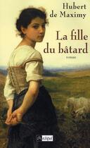 Couverture du livre « La fille du bâtard » de Hubert De Maximy aux éditions Archipel