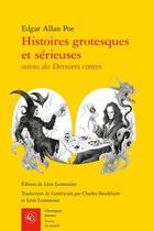 Couverture du livre « Histoires grotesques et sérieuses ; Derniers contes » de Edgar Allan Poe aux éditions Classiques Garnier