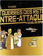 Couverture du livre « Les guerres des retours contre-attaquent ; Yodablog épisode XXL » de Thierry Vivien aux éditions Jungle