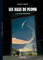 Couverture du livre « Les ailes de plomb Tome 2 : le vol du Balbuzard » de Christophe Gibelin et Nicolas Barral aux éditions Delcourt