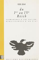 Couverture du livre « Du ier au ive reich - permanence d'une nation... » de Pierre Behar aux éditions Desjonquères Editions