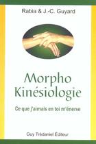 Couverture du livre « Morpho kinésiologie » de Jean-Claude Guyard et Rabia Guyard aux éditions Guy Trédaniel
