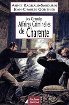 Couverture du livre « Charente, grandes affaires criminelles » de Ragnaud aux éditions De Boree
