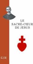 Couverture du livre « Le sacré-coeur de Jésus » de De Segur aux éditions Saint-remi