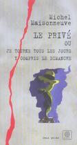 Couverture du livre « Le privé ou je tourne tous les jours y compris le dimanche » de Michel Maisonneuve aux éditions Gaia