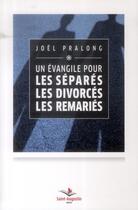 Couverture du livre « Evangile pour les divorces remaries » de Joël Pralong aux éditions Saint Augustin