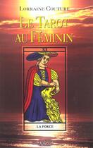 Couverture du livre « Le Tarot Au Feminin » de Lorraine Couture aux éditions Roseau