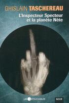 Couverture du livre « L'Inspecteur Specteur et la planète Nète » de Ghislain Taschereau aux éditions Les Intouchables