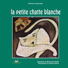 Couverture du livre « La petite chatte blanche » de Maillet M Doiron J aux éditions Bouton D'or Acadie