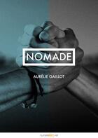 Couverture du livre « Nomade » de Aurelie Gaillot aux éditions Numeriklivres