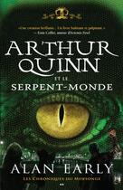 Couverture du livre « Les chroniques du mensonge t.1 ; Arthur Quinn et le serpent-monde » de Alan Early aux éditions Editions Ada