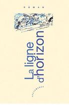 Couverture du livre « La ligne d'horizon » de Jean-Raymond Naurais aux éditions Les Deux Encres