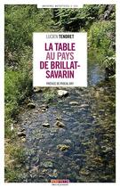 Couverture du livre « La table au pays de Brillat-Savarin » de Lucien Tendret aux éditions Menu Fretin