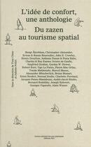 Couverture du livre « L'idée de confort, une anthologie ; écrits de designers ou à l'usage des designers » de Tony Come et Juliette Pollet aux éditions Editions B42