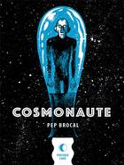 Couverture du livre « Cosmonaute » de Pep Brocal aux éditions Presque Lune