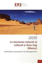 Couverture du livre « Le tourisme naturel et culturel a assa zag (maroc) - potentialites et perspectives du developpement » de Sebbab/Ouarmassi aux éditions Editions Universitaires Europeennes