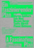 Couverture du livre « A fascinating plan /anglais/allemand » de  aux éditions Spector Books