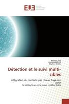 Couverture du livre « Detection et le suivi multi-cibles - integration du contexte par reseau bayesien pour la detection e » de Jida/Lherbier/Wahl aux éditions Editions Universitaires Europeennes