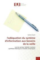 Couverture du livre « L'adequation du systeme d'information aux besoins de la veille - cas du secteur hotelier tunisien sy » de Ayachi Haythem aux éditions Editions Universitaires Europeennes