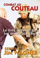 Couverture du livre « Combat au couteau » de Jim Wagner aux éditions Budo International