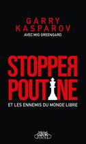 Couverture du livre « Stopper Poutine et les ennemis du monde libre » de Garry Kasparov aux éditions Michel Lafon Poche