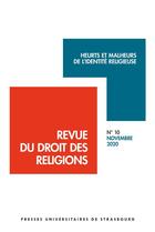 Couverture du livre « Revue du droit des religions n 10/2020 - heurts et malheurs de l'identite rel - heurts et malheurs » de Gonzalez G. (Dir.) aux éditions Pu De Strasbourg