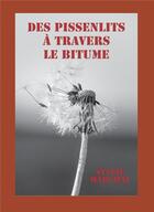 Couverture du livre « Des pissenlits a travers le bitume » de Sylvie Marchal aux éditions Bookelis