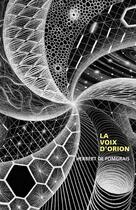 Couverture du livre « La Voix d'Orion » de Herbert De Fomgrais aux éditions Librinova