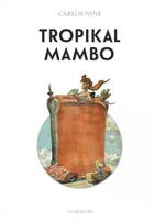 Couverture du livre « Tropikal mambo » de Carlos Nine aux éditions Les Reveurs