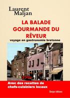 Couverture du livre « La balade gourmande du rêveur : voyage en gastronomie bretonne » de Laurent Maljan aux éditions Donjon Editions