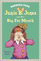 Couverture du livre « Junie B. Jones #3: Junie B. Jones and Her Big Fat Mouth » de Barbara Park aux éditions Epagine