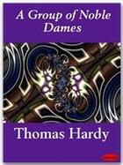 Couverture du livre « A group of noble dames » de Thomas Hardy aux éditions Ebookslib