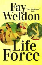 Couverture du livre « Life Force » de Fay Weldon aux éditions Head Of Zeus