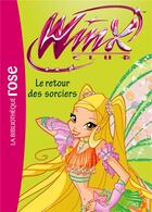 Couverture du livre « Winx Club Tome 43 : le retour des sorciers » de Sophie Marvaud aux éditions Hachette Jeunesse