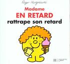 Couverture du livre « Madame En Retard rattrape son retard » de Roger Hargreaves aux éditions Le Livre De Poche Jeunesse