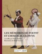 Couverture du livre « Les mémoires de Footit et Chocolat ; clowns (édition 1907) » de Rene Vincent et Franc Nohain aux éditions Hachette Bnf