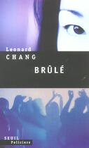Couverture du livre « Brule » de Leonard Chang aux éditions Seuil