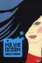 Couverture du livre « Ma vie océan » de Mireille Disdero aux éditions Seuil Jeunesse