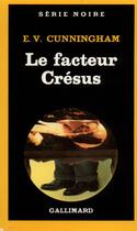 Couverture du livre « Le facteur Crésus » de E.V. Cunningham aux éditions Gallimard