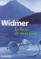 Couverture du livre « Le livre de mon pere » de Urs Widmer aux éditions Gallimard