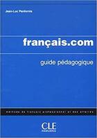 Couverture du livre « FLE ; français.com ; guide pédagogique (édition 2003) » de Jean-Luc Penfornis aux éditions Cle International